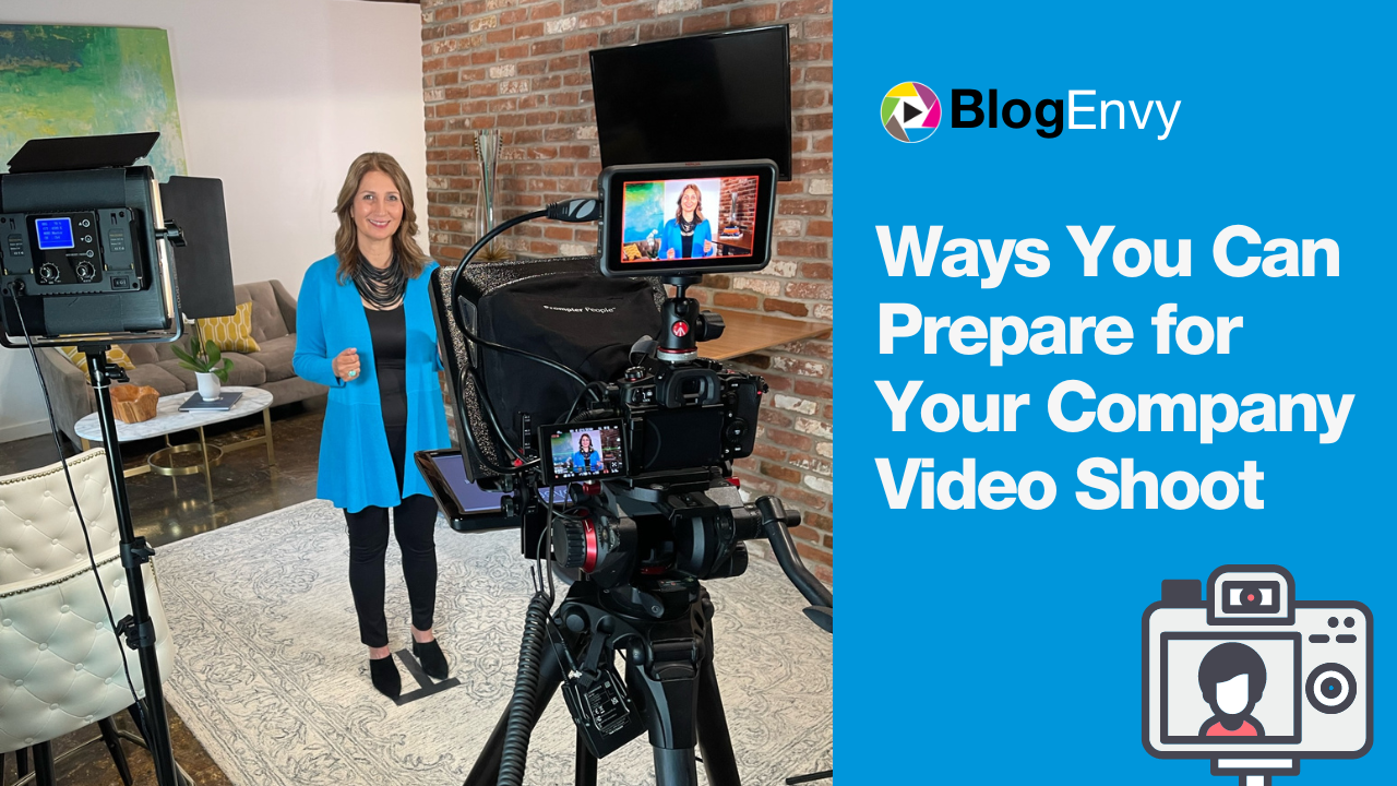 BlogEnvy: Ways to Prepare for Your Company Video Shoot