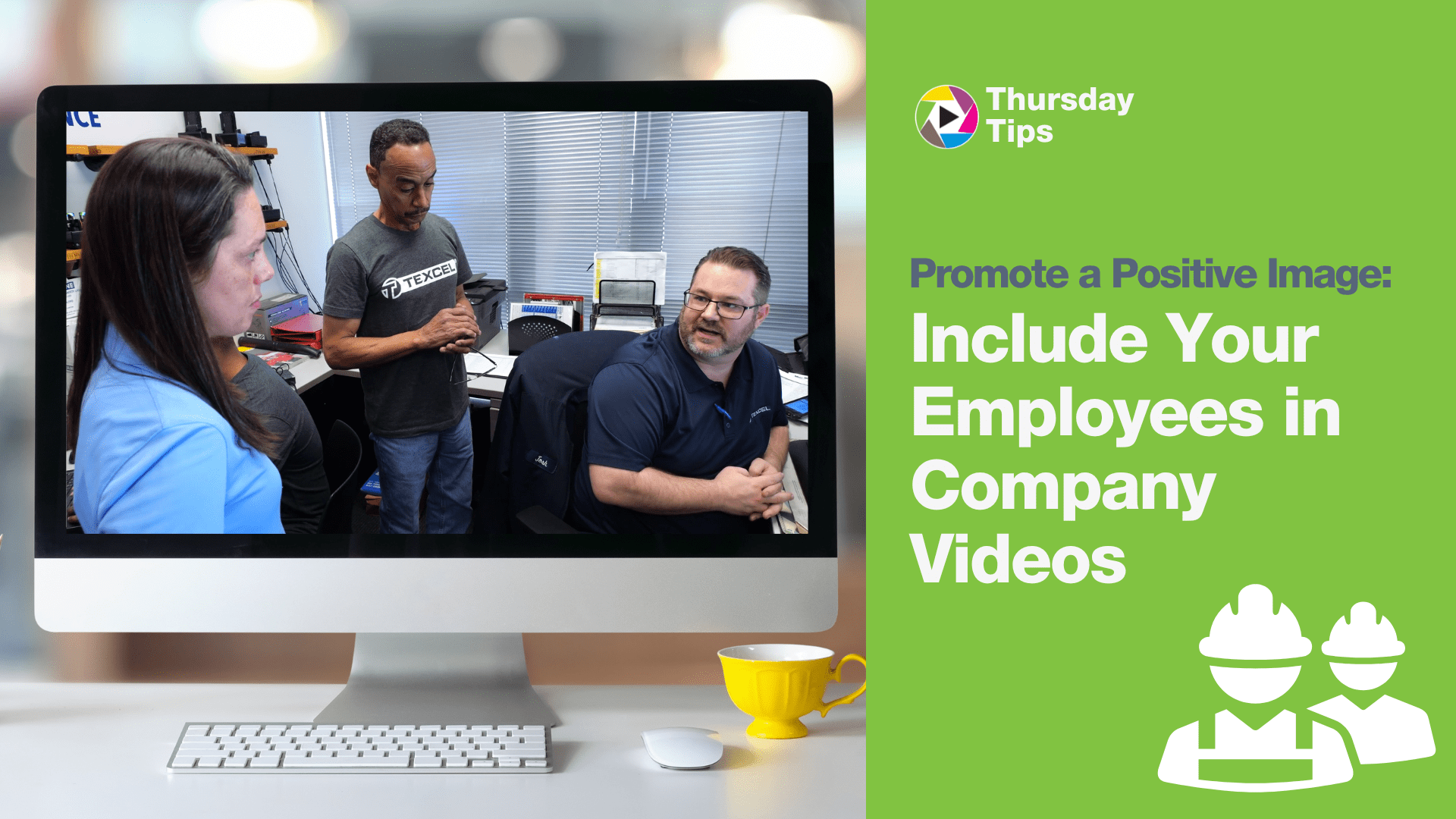 Thursday Tips: Include Employees in Your Company Videos
